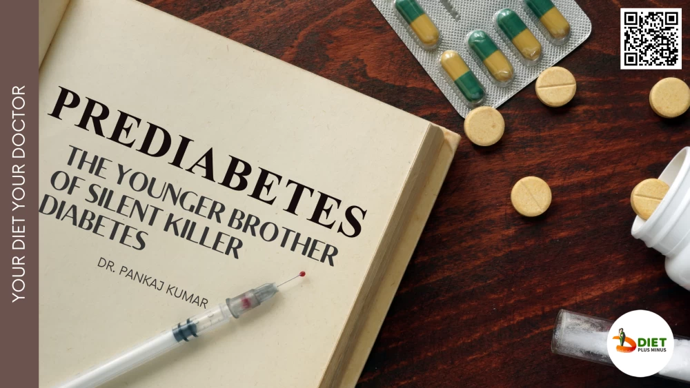 Prediabetes: The Younger Brother of Silent Killer Diabetes