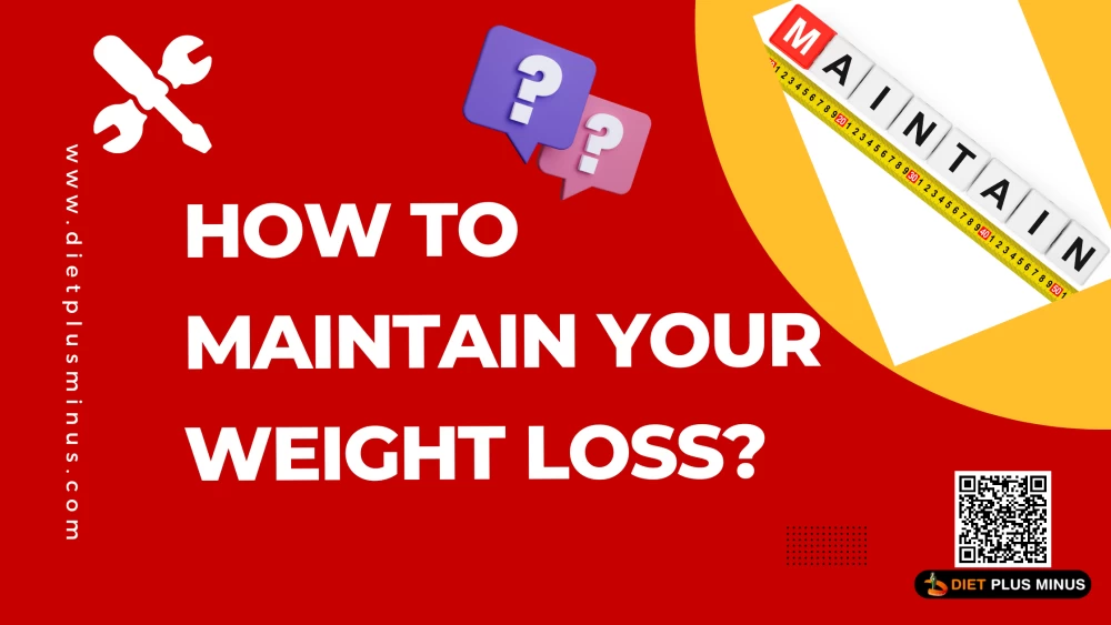 How to maintain your weight loss?