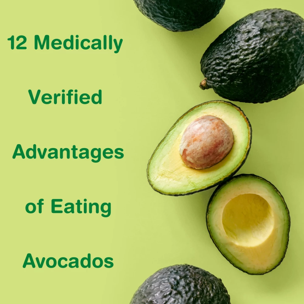 12 Medically-Verified Advantages of Eating Avocados