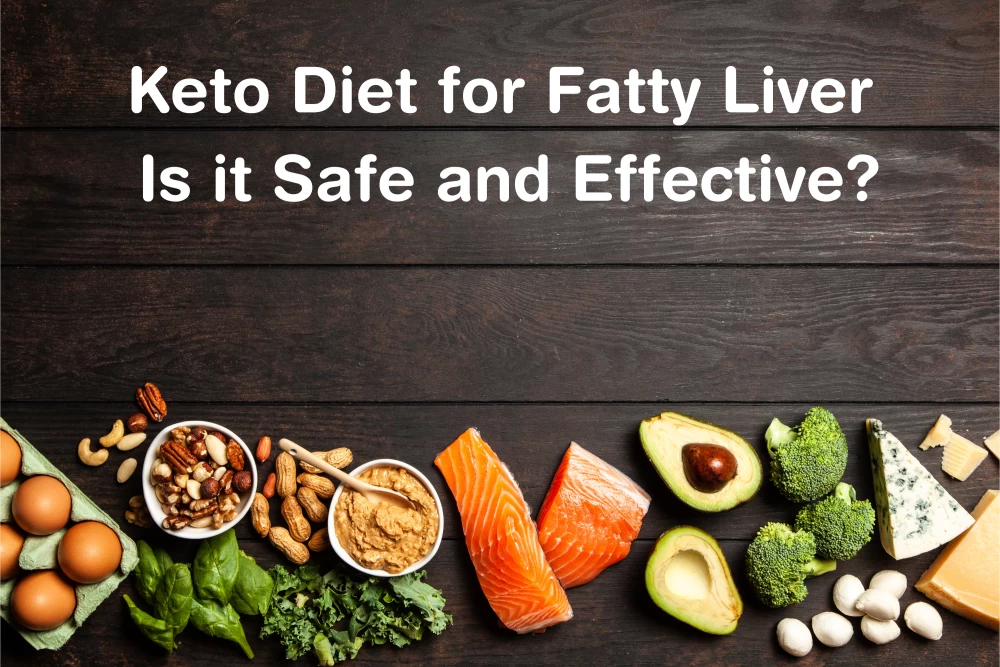Keto Diet for Fatty Liver Is it Safe and Effective