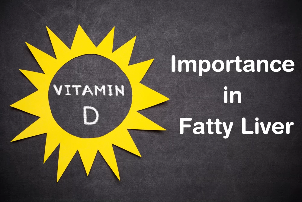 The Importance of Vitamin D in Fatty Liver Diet