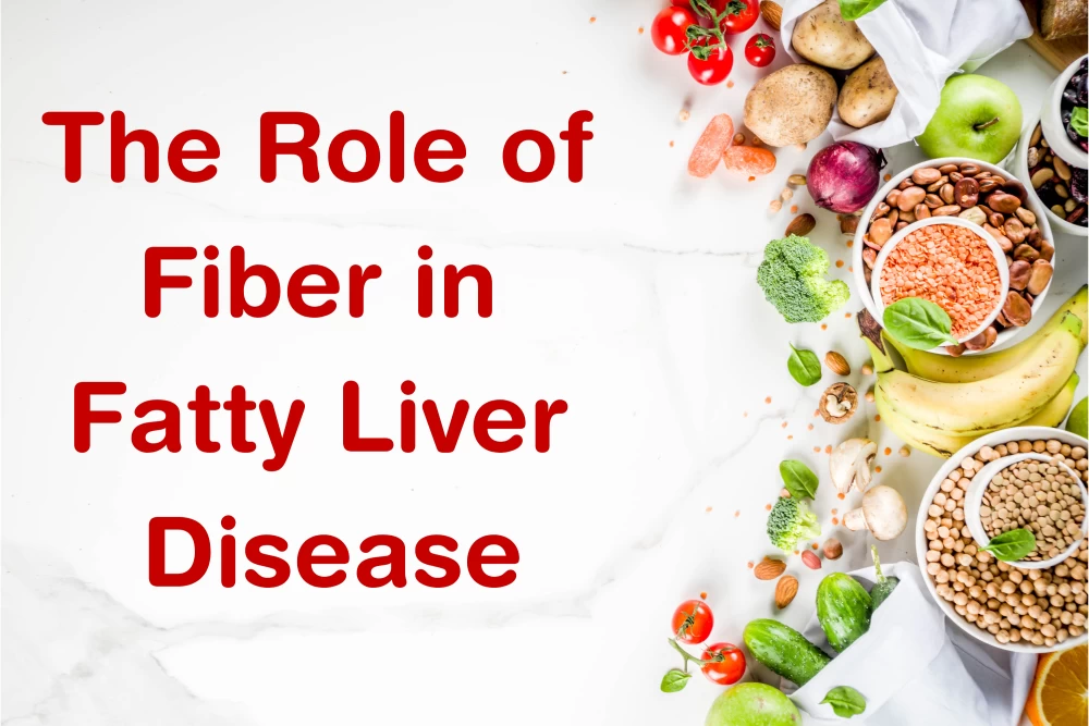 The Role of Fiber in Fatty Liver Disease