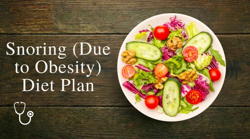 Snoring (Due to Obesity) Diet